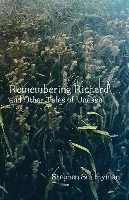Remembering Richard: and Other Tales of Unease - Paperback