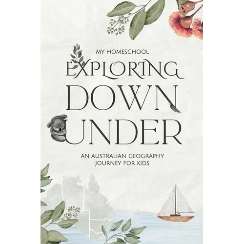Exploring Down Under: An Australian Geography Journey For Kids - Paperback
