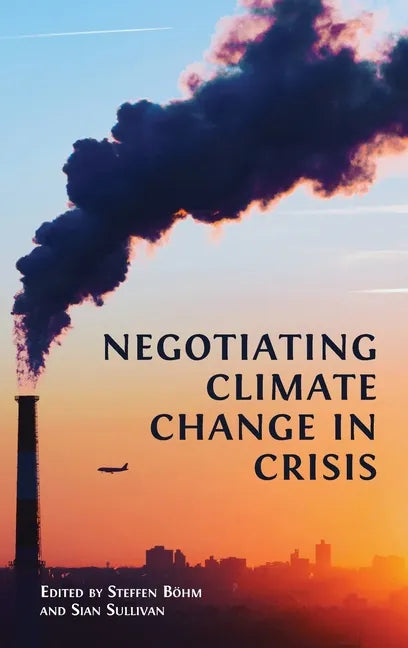 Negotiating Climate Change in Crisis - Hardcover