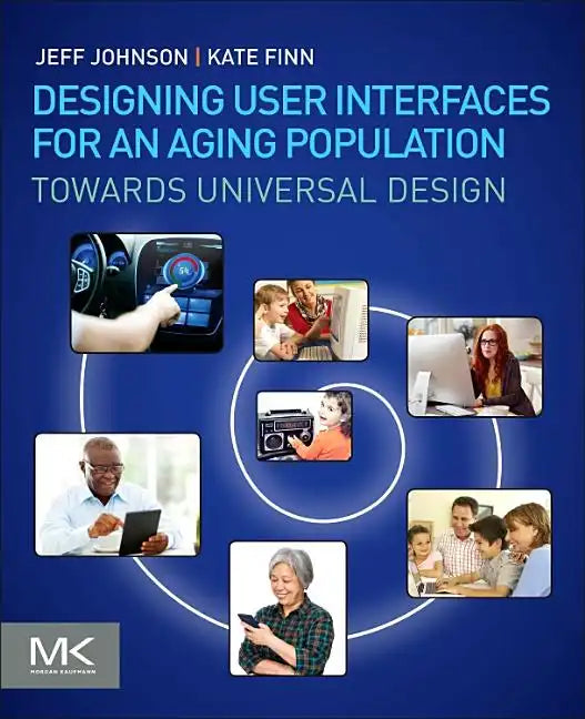 Designing User Interfaces for an Aging Population: Towards Universal Design - Paperback