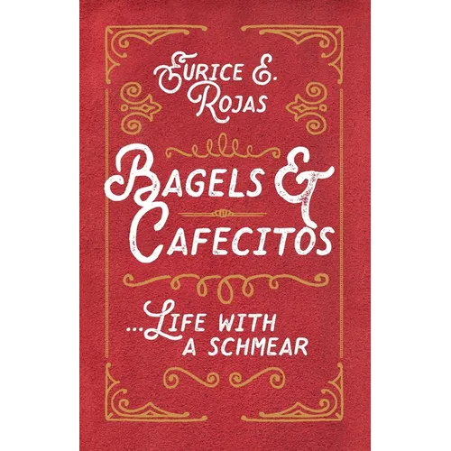 Bagels & Cafecitos: ... Life with a Schmear - Paperback
