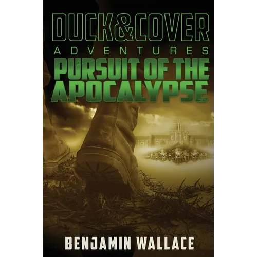 Pursuit of the Apocalypse: A Duck & Cover Adventure - Paperback