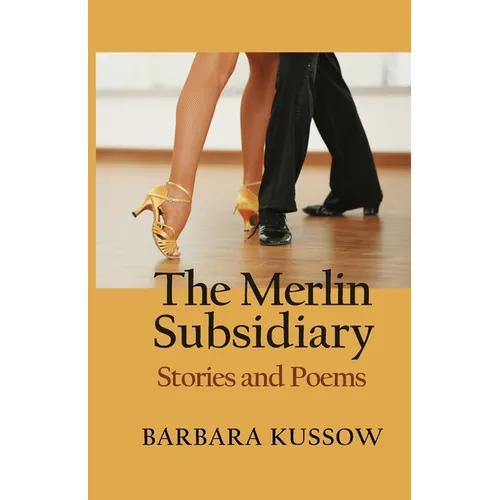 The Merlin Subsidiary: Stories and Poems - Paperback
