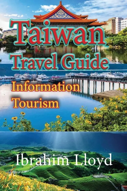 Taiwan Travel Guide: Information Tourism - Paperback