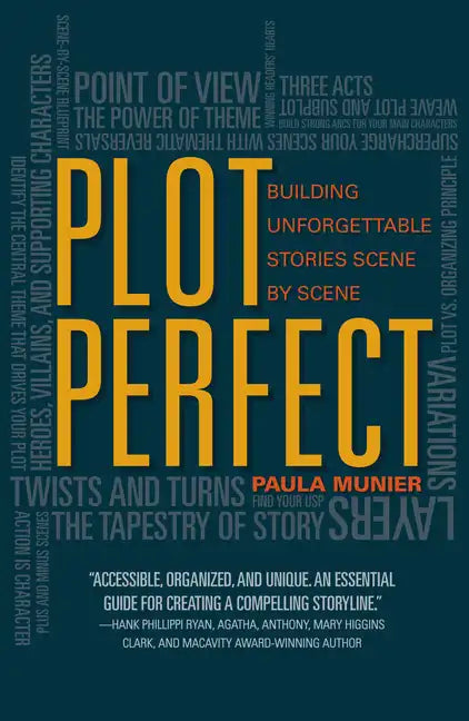 Plot Perfect: How to Build Unforgettable Stories Scene by Scene - Paperback