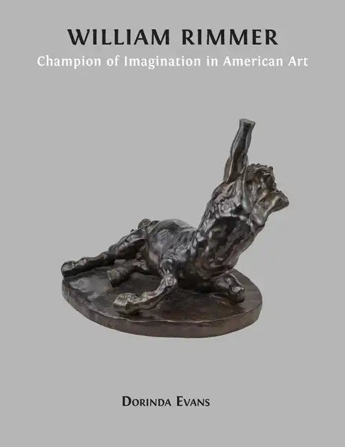 William Rimmer: Champion of Imagination in American Art - Paperback