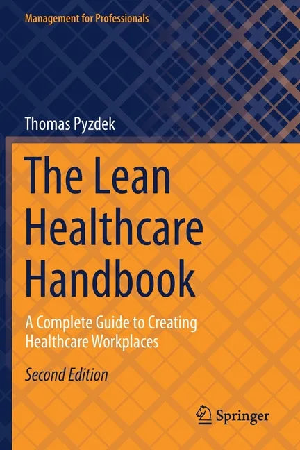 The Lean Healthcare Handbook: A Complete Guide to Creating Healthcare Workplaces - Paperback