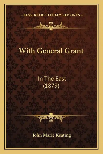 With General Grant: In The East (1879) - Paperback
