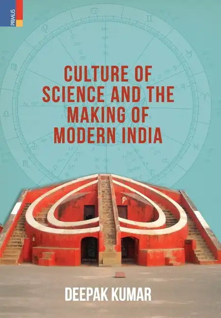 Culture' of Science and the Making of Modern India - Hardcover