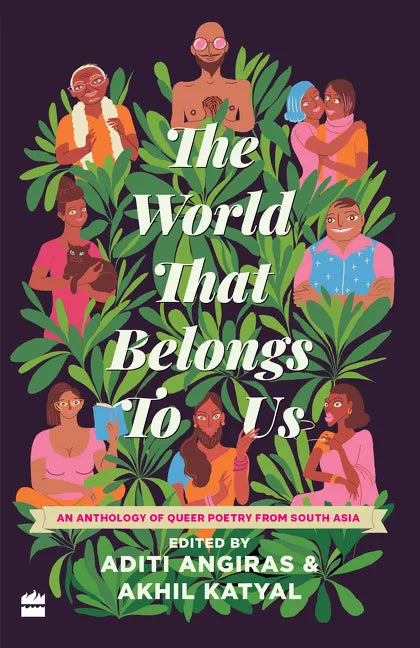 The World That Belongs to Us: An Anthology of Queer Poetry from South Asia - Hardcover