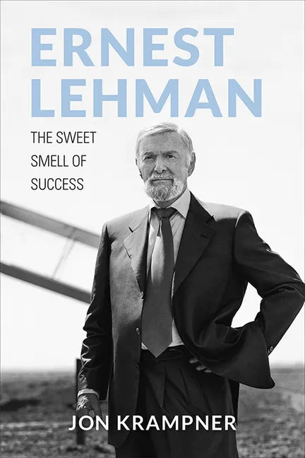 Ernest Lehman: The Sweet Smell of Success - Hardcover