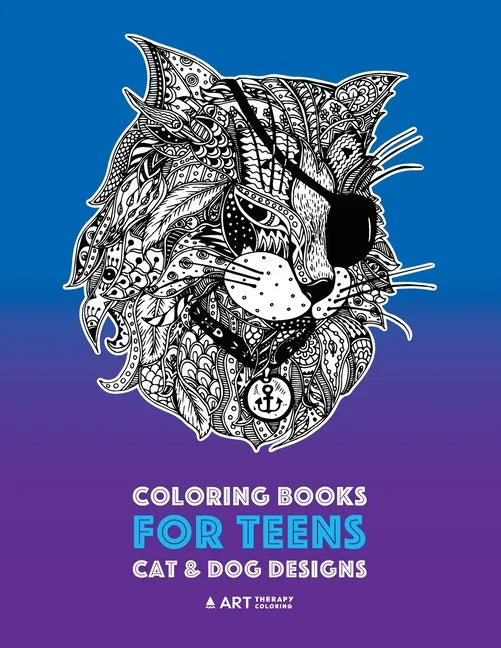 Coloring Books For Teens: Cat & Dog Designs: Detailed Zendoodle Animals For Relaxation; Advanced Coloring Pages For Older Kids & Teens; Stress R - Paperback