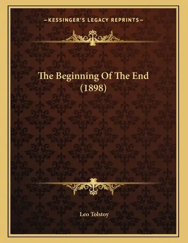 The Beginning Of The End (1898) - Paperback