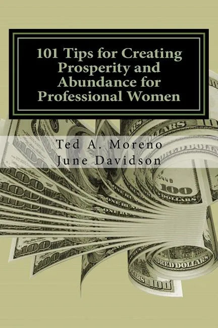 101 Tips for Creating Prosperity and Abundance for Professional Women - Paperback