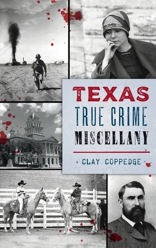 Texas True Crime Miscellany - Hardcover