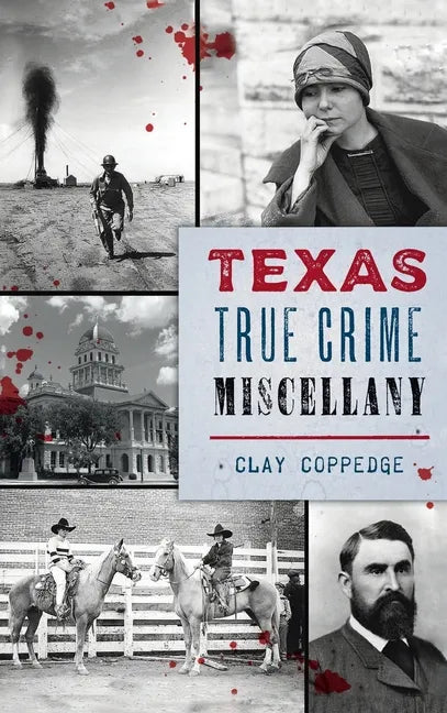 Texas True Crime Miscellany - Hardcover