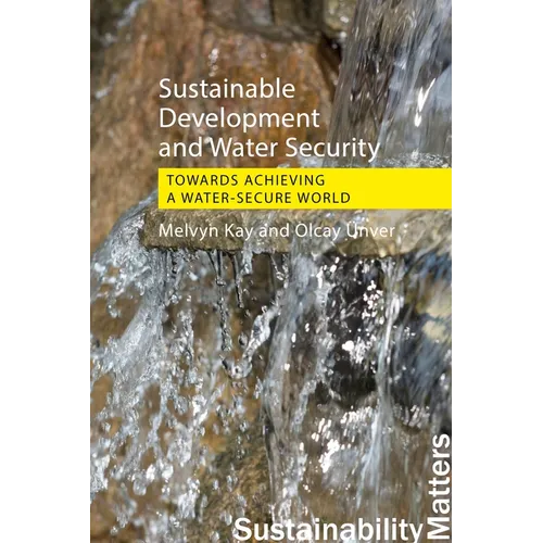 Sustainable Development and Water Security: Towards Achieving a Water-Secure World - Hardcover