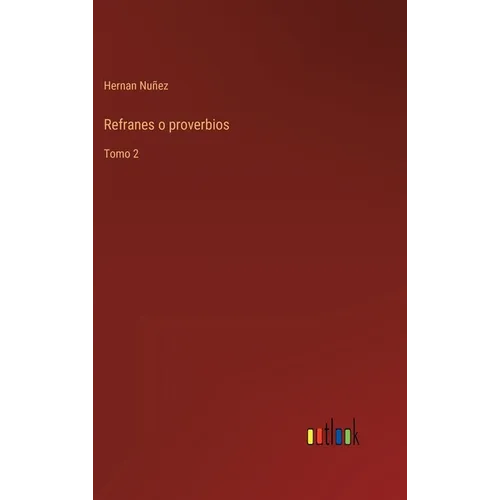 Refranes o proverbios: Tomo 2 - Hardcover