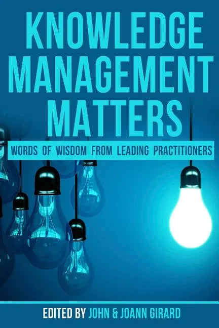 Knowledge Management Matters: Words of Wisdom from Leading Practitioners - Paperback