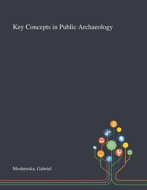 Key Concepts in Public Archaeology - Paperback