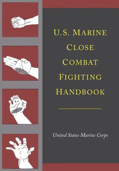 U.S. Marine Close Combat Fighting Handbook - Paperback