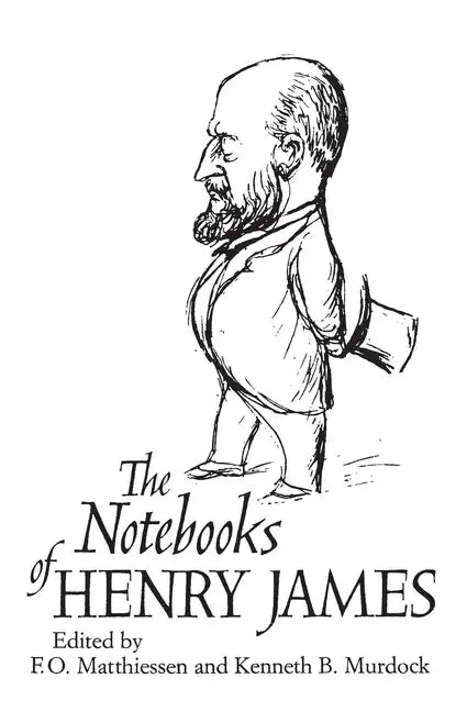 The Notebooks of Henry James - Paperback