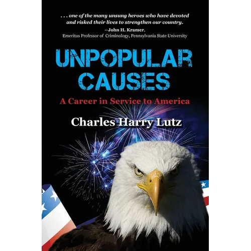 Unpopular Causes: A Career in Service to America - Paperback