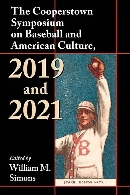 The Cooperstown Symposium on Baseball and American Culture, 2019 and 2021 - Paperback