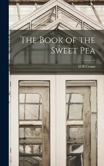 The Book of the Sweet Pea - Hardcover