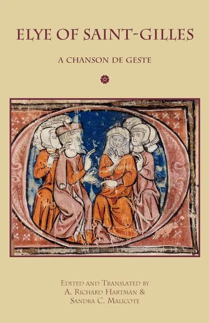 Elye of Saint-Gilles: A Chanson de Geste - Paperback
