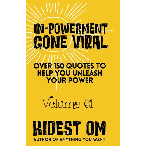IN-POWERMENT Gone Viral: Over 150 Quotes to Help Unleash Your Power - Paperback