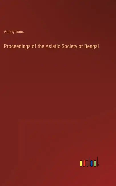 Proceedings of the Asiatic Society of Bengal - Hardcover