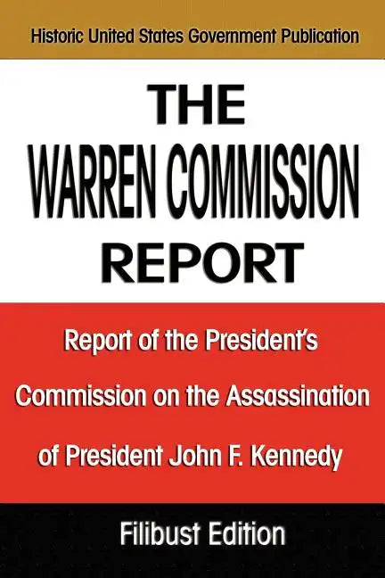 The Warren Commission Report: Report of the President's Commission on the Assassination of President John F. Kennedy - Paperback