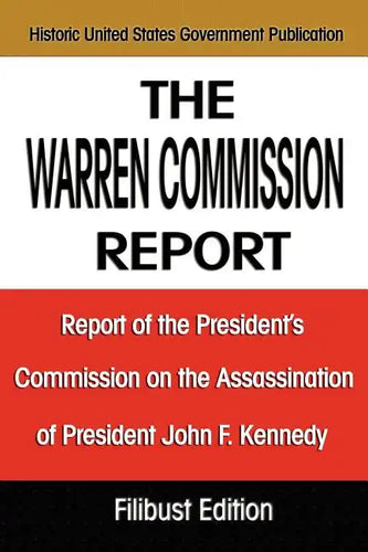 The Warren Commission Report: Report of the President's Commission on the Assassination of President John F. Kennedy - Paperback