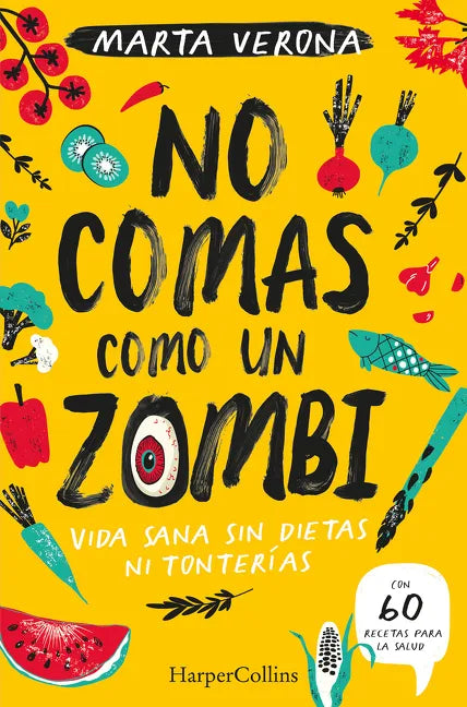 No Comas Como Un Zombi (Don't Eat Like a Zombie - Spanish Edition) - Paperback
