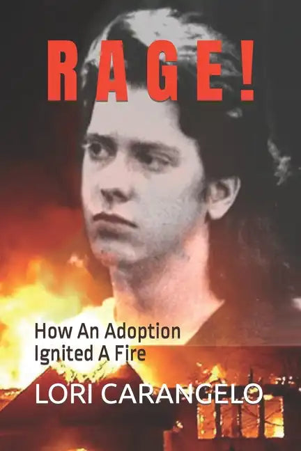 Rage !: How An Adoption Ignited A Fire - Paperback