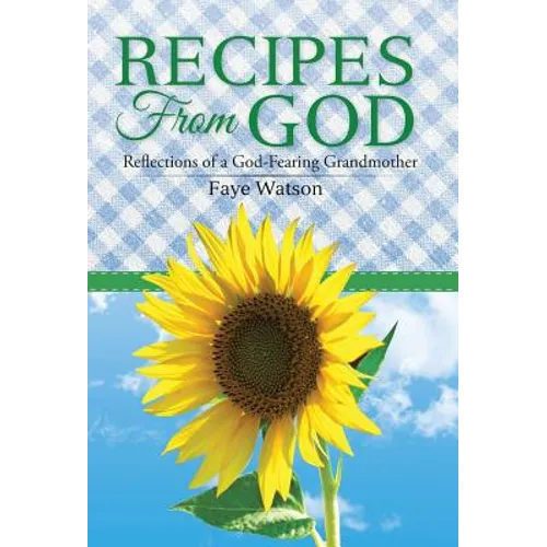 Recipes From God: Reflections of a God-Fearing Grandmother - Hardcover