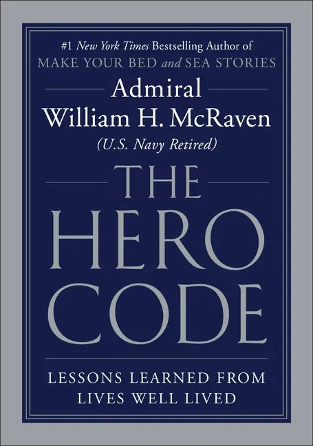 The Hero Code: Lessons Learned from Lives Well Lived - Hardcover