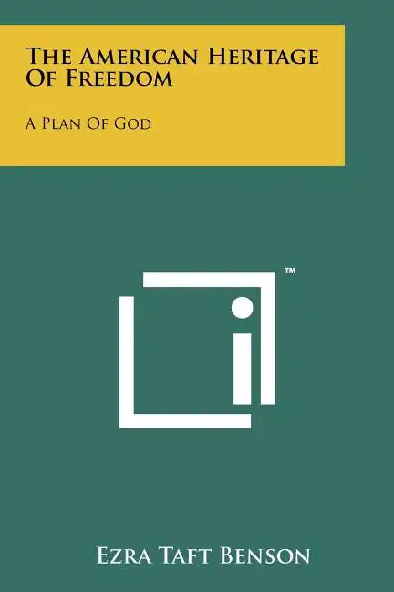 The American Heritage Of Freedom: A Plan Of God - Paperback