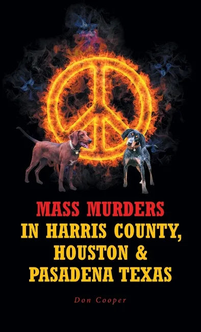 Mass Murders in Harris County, Houston and Pasadena Texas - Paperback
