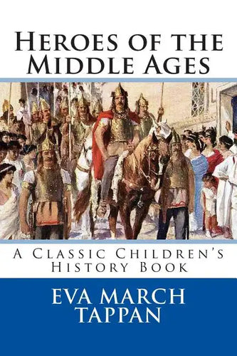 Heroes of the Middle Ages - Paperback