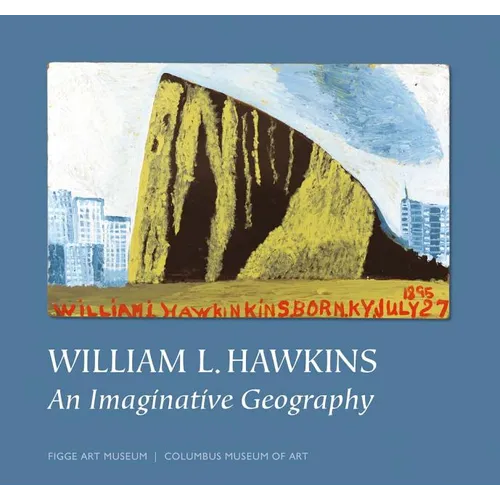 William L. Hawkins: An Imaginative Geography - Hardcover
