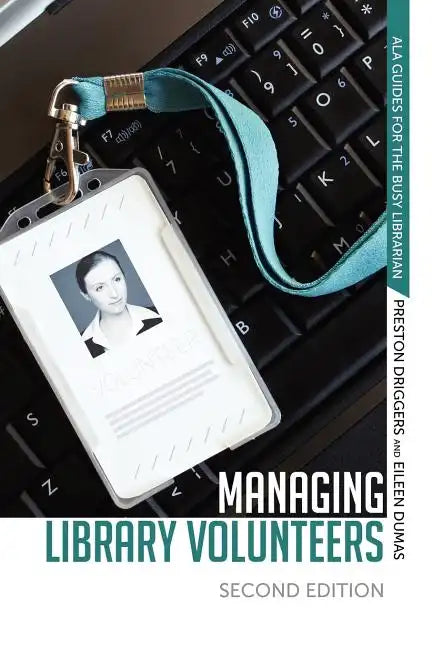 Managing Library Volunteers: 2nd Ed. - Paperback