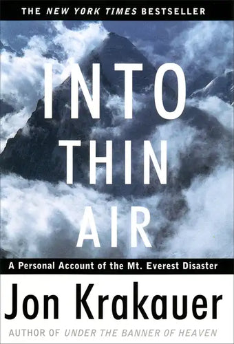 Into Thin Air: A Personal Account of the Mount Everest Disaster - Hardcover