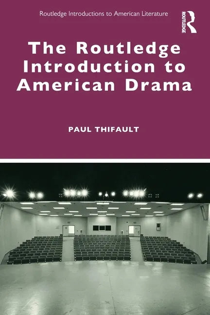 The Routledge Introduction to American Drama - Paperback