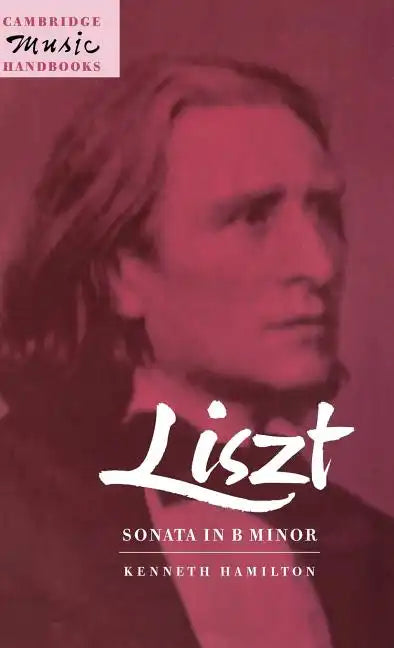 Liszt: Sonata in B Minor - Hardcover
