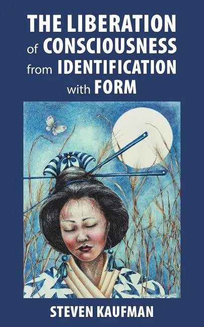 The Liberation of Consciousness from Identification with Form - Paperback