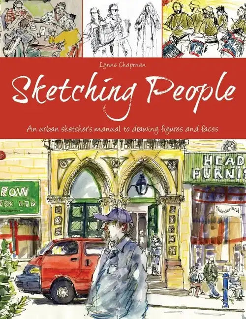Sketching People: An Urban Sketcher's Manual to Drawing Figures and Faces - Paperback