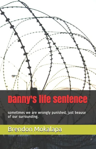 Danny's life sentence: sometimes we are wrongly punished because of our surrounding. - Paperback