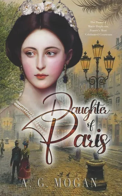 Daughter Of Paris: The Diary of Marie Duplessis, France's Most Celebrated Courtesan - Paperback